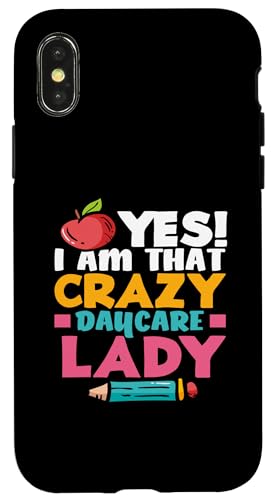 Hülle für iPhone X/XS Ja, ich bin diese verrückte Tagesmutter von Proud Daycare Provider Childcare Apparel