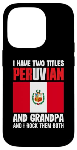 Hülle für iPhone 14 Pro I Have To Titles Peruvian And Grandpa Lustiger Peruanischer Opa von Proud Peruvian Heritage and Cultural Apparel