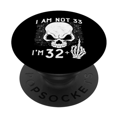 I Am 32 Plus Middle Finger - 33rd Birthday Flip Off Skull PopSockets Klebender PopGrip von Punk Skull Skeleton : Age + Middle Finger Birthday