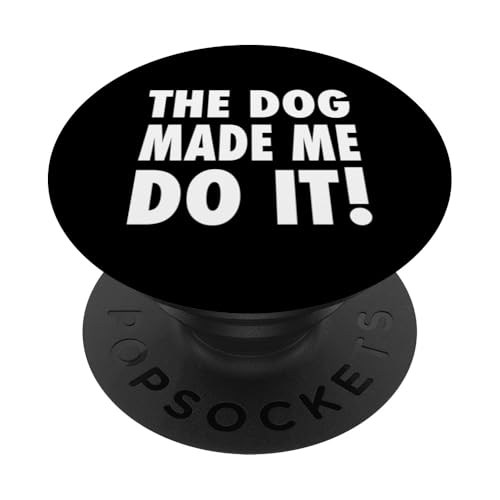 Lustiges Zitat "The Dog made me do it" PopSockets Klebender PopGrip von Puppy Love Heart Pet Lovers Apparel