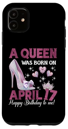 Hülle für iPhone 11 Eine Königin wurde am 17. April geboren Girlie Birthday Queen von Purple April Birthday Queen Designs