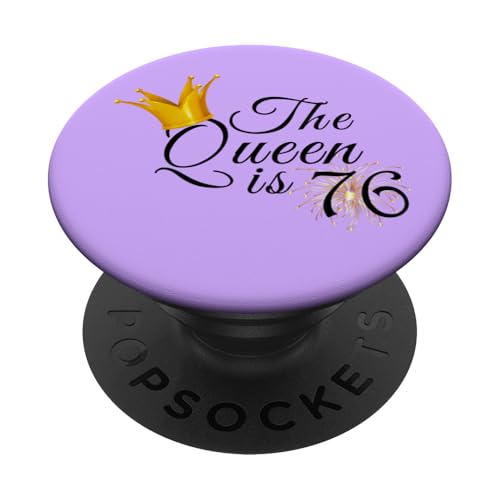 Die Königin ist 76, sechsundsiebzig Jahre, Geschenke zum 76. Geburtstag PopSockets Klebender PopGrip von Queen King Awesome Birthday Tees Collection TT