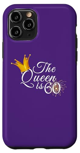 Hülle für iPhone 11 Pro The Queen Is 60 Sixty Year Old 60. Geburtstag Party Geschenk von Queen King Awesome Birthday Tees Collection TT