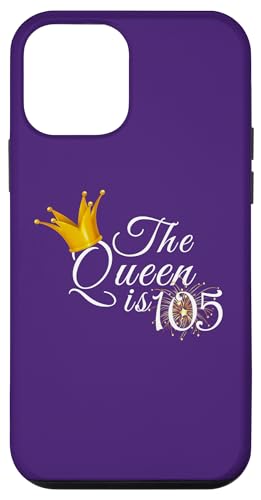 Hülle für iPhone 12 mini Party-Geschenk zum 105. Geburtstag, Aufschrift "The Queen Is 105 Great Grandma" von Queen King Awesome Birthday Tees Collection TT