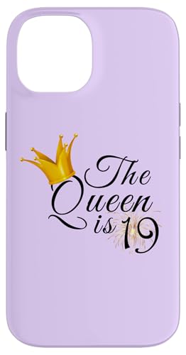 Hülle für iPhone 14 The Queen Is 19 Nineteen Years Old 19. Geburtstag Party Geschenke von Queen King Awesome Birthday Tees Collection TT