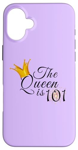 Hülle für iPhone 16 Plus The Queen Is 101 Hundred Einjahresgeschenke zum 101. Geburtstag von Queen King Awesome Birthday Tees Collection TT