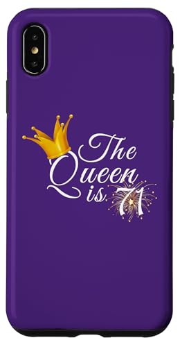 Hülle für iPhone XS Max The Queen Is 71 Seventy One Year 71. Geburtstag Party Geschenk von Queen King Awesome Birthday Tees Collection TT