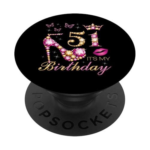 51 Es ist mein Geburtstag, 51 Jahre alt, Es ist mein 51. Geburtstag PopSockets Klebender PopGrip von Queen's Birthday Ideas