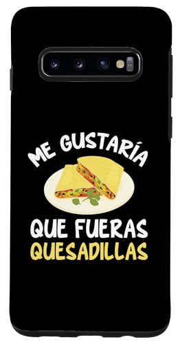 Hülle für Galaxy S10 Quesadilla-Liebhaber Mexikanische Küche Feinschmecker-Quesadillas von Quesadilla Accessories & Mexican Food Clothes