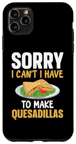 Hülle für iPhone 11 Pro Max Quesadilla Lover, Lebensmittel, Kostümzubehör, Mexiko, Quesadillas von Quesadilla Accessories & Mexican Food Clothes