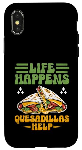 Hülle für iPhone X/XS Life Happens Quesadillas Helfen Mexikanisches Essen Quesadilla von Quesadillas Mexican Food Quesadilla Lover Gifts