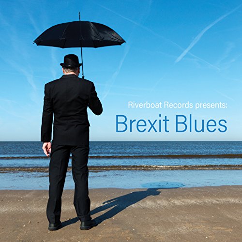 Brexit Blues von RIVERBOAT RECORDS
