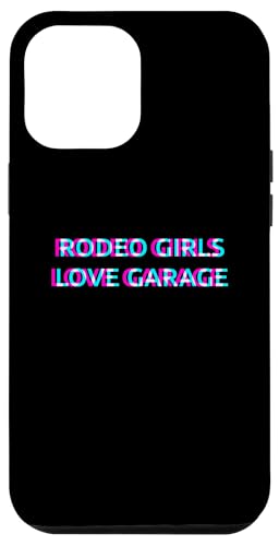 Hülle für iPhone 13 Pro Max Rodeo Girls Love Garage Music von RODEO GIRLS