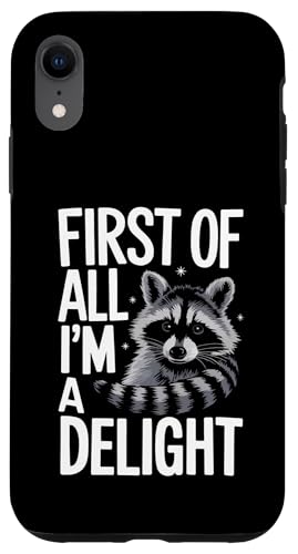 Hülle für iPhone XR Waschbär First Of All I'm A Delight von Raccoon Animal