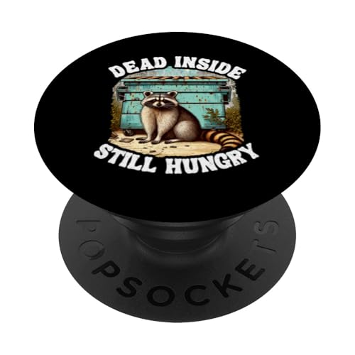 Dead Inside Still Hungry Waschbär Müllcontainer Waschbär PopSockets mit austauschbarem PopGrip von Raccoon Lover Designs