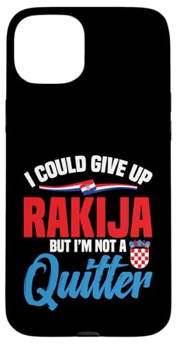 Ich könnte Rakija aufgeben, aber ich gebe keinen Alkohol auf Rakija Hülle für iPhone 15 Plus von Rakija Liquor Design Croatians Bosnians Serbians