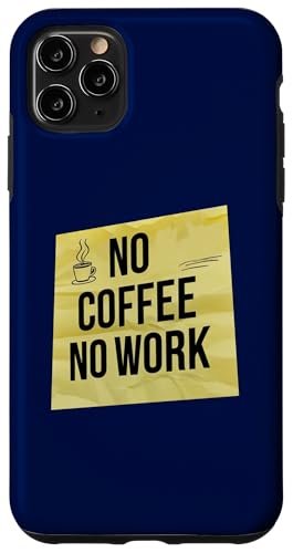 Hülle für iPhone 11 Pro Max Kein Kaffee Keine Arbeit von Ralph Graf