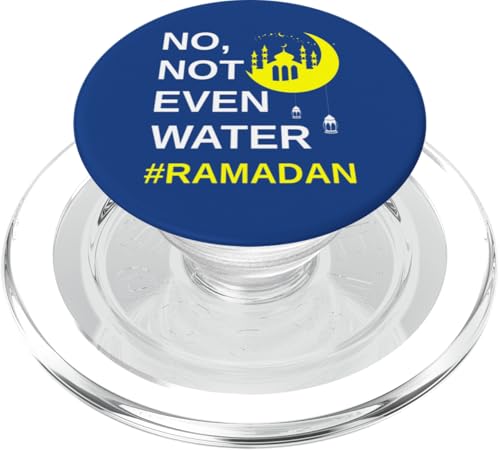 No Not Even Water Ramadan Kareem Ramadan Mubarak Month 2025 PopSockets PopGrip für MagSafe von Ramadan Mubarak Ramadan Kareem Ramadan Month 2025