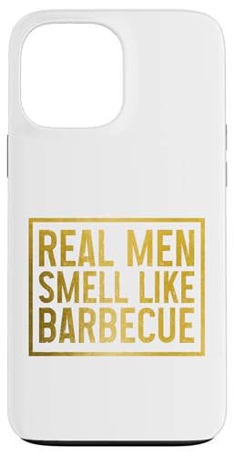 BBQ Grill Chef Grillen Lustig Echte Männer riechen nach Barbecue Hülle für iPhone 13 Pro Max von Real Men Smell Like Barbecue - BBQ Apparel & Gifts