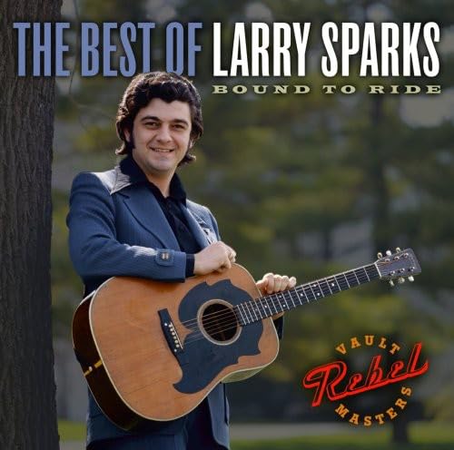 The Best of Larry Sparks: Bound to Ride von Rebel