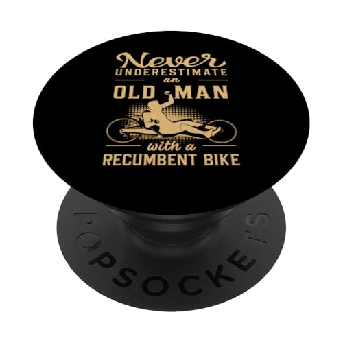 Unterschätze niemals ein Liegetrike für alte Männer PopSockets mit austauschbarem PopGrip von Recumbent Bike Accessories