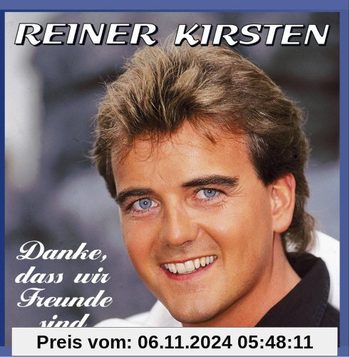 Danke, dass wir Freunde sind von Reiner Kirsten