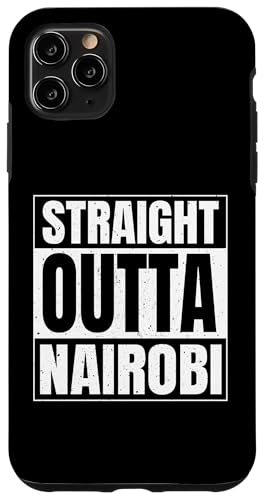 Hülle für iPhone 11 Pro Max Straight Outta Nairobi Kenia Pride Love Kenia Hauptstadt von Republic Of Kenya Flag Design Kenyan Roots