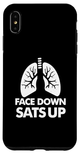 Hülle für iPhone XS Max Atemtherapeut Face Down Sats Up Nursing von Respiratory Therapist Face Down Sats Up Nursing