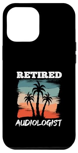 Funny Retirement Design for Audiologist Hülle für iPhone 12 Pro Max von Retirement Designs For Men Women and Coworker