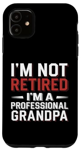 Lustig, ich bin nicht im Ruhestand, ich bin ein professioneller Opa Men Sarkasmus Hülle für iPhone 11 von Retirement Grandfather Clothing