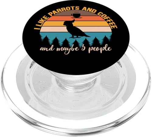 I Like Parrots and Coffee and Maybe 3 People Funny Coffee PopSockets PopGrip für MagSafe von Retro Animals & Coffe Novelty