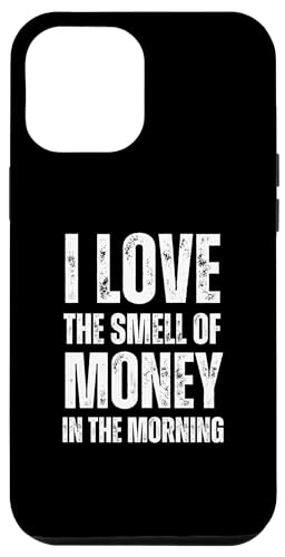 Hülle für iPhone 15 Pro Max I Love The Smell Of Money In The Morning - Funny Sarkastic von Retro I Love The Smell Apparel Gifts