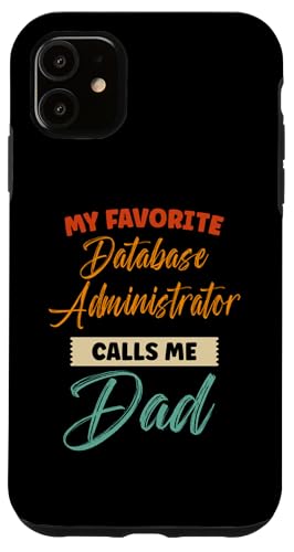 Hülle für iPhone 11 Mein Lieblings-Datenbankadministrator nennt mich Dad Funny Father von Retro Vintage Father Quote Novelty Apparel