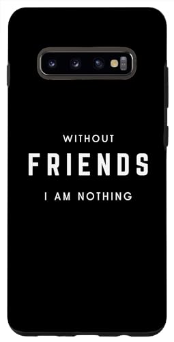 Hülle für Galaxy S10+ Ohne Freunde bin ich nichts - Minimalistischer Familienliebhaber von Retro Without I Am Nothing Apparel Gifts