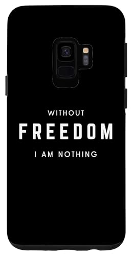 Hülle für Galaxy S9 Ohne Freiheit bin ich nichts - Minimalist Independence Lover von Retro Without I Am Nothing Apparel Gifts
