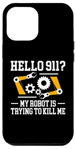 Hülle für iPhone 15 Plus Hello 911? My Robot Is Trying To Kill Me Robotics von Roboter Robotik Designs Idee Ingenieur