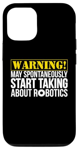 Hülle für iPhone 15 Warning May Start Talking About Robotics Robot Engineer von Roboter Robotik Designs Idee Ingenieur