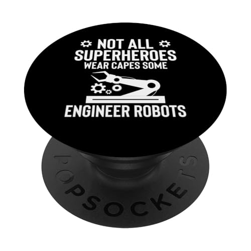 Not All Superheroes Wear Capes Some Engineer Robots PopSockets mit austauschbarem PopGrip von Roboter Robotik Designs Idee Ingenieur