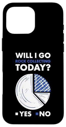 Hülle für iPhone 16 Pro Max Rock Collector Will I Do Today von Rock Collecting Hobby Present Rock Collecter