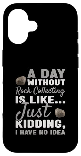 Hülle für iPhone 16 Rock Collector Ein Tag ohne Rock-Sammeln von Rock Collecting Hobby Present Rock Collecter