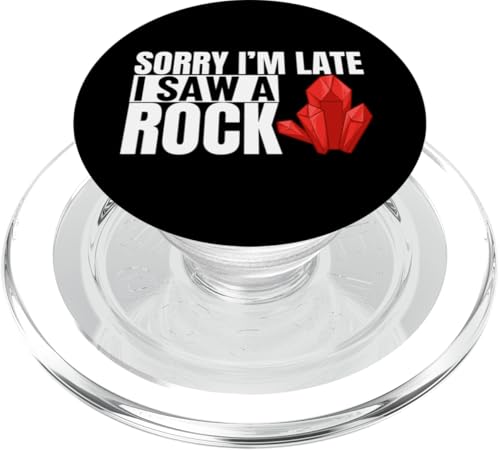 Sorry I'm Late I Saw A Rock Funny Rockhounds Rockhounding PopSockets PopGrip für MagSafe von Rock Collector Hounding Miner