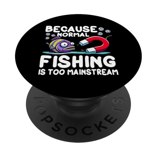 Normal Fishing Is Too Mainstream - Metall Magnet Fischer PopSockets Klebender PopGrip von Rokconcepts Magnet Schatzsucher Fischer