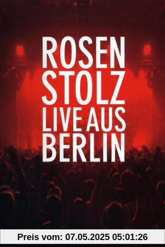 Rosenstolz - Live aus Berlin Rosenstolz - Live aus Berlin von Rosenstolz