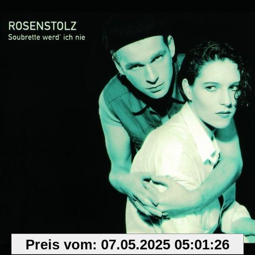 Soubrette Werd' Ich Nie Soubrette Werd' Ich Nie von Rosenstolz