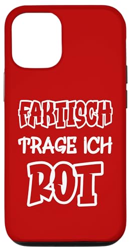 Hülle für iPhone 13 Faktisch trage ich rot Spruch Farbe rot von Rote Farben Witzige Sprüche für viele Anlässe