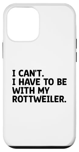 Hülle für iPhone 12 mini Ich kann nicht müssen bei meinen Rottweiler Rottie Rottweilers sein von Rottweilers Dog Lover Rottweiler Gifts