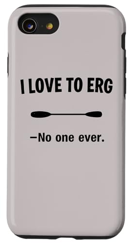 Hülle für iPhone SE (2020) / 7 / 8 I Love to Erg - No One Ever von Rowing Life