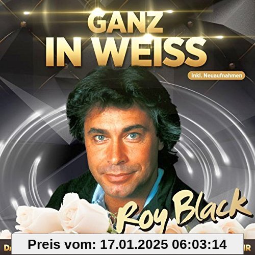 Ganz in weiß - Jahrtausendhits von Roy Black