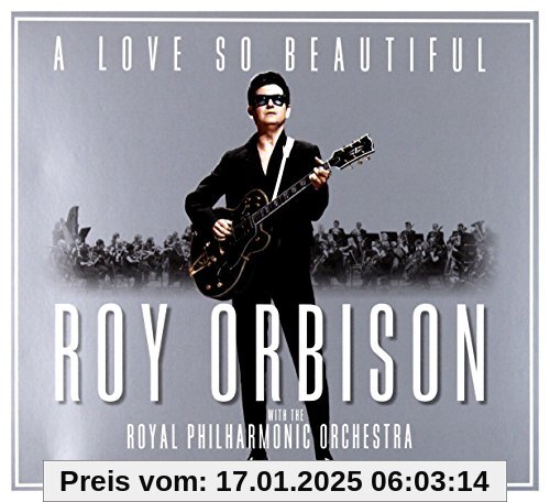 A Love So Beautiful: Roy Orbison & The Royal Philharmonic Orchestra von Roy Orbison