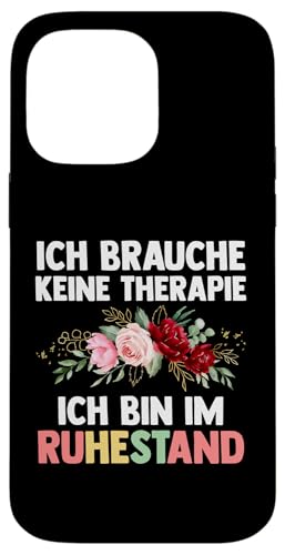 ich brauche keine Therapie Ruhestand Rente Hülle für iPhone 14 Pro Max von Ruhestand & Rentnerin Geschenke